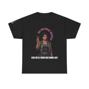 No Revenge Needed - T-Shirt
