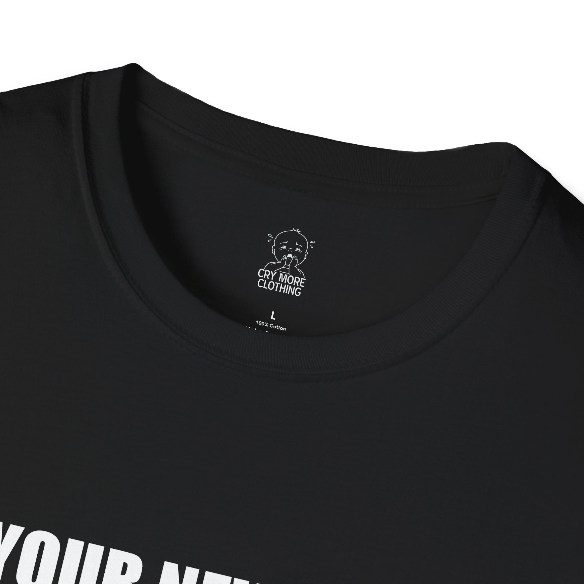 Your New Guy Was Never New. T-Shirt - Image 3