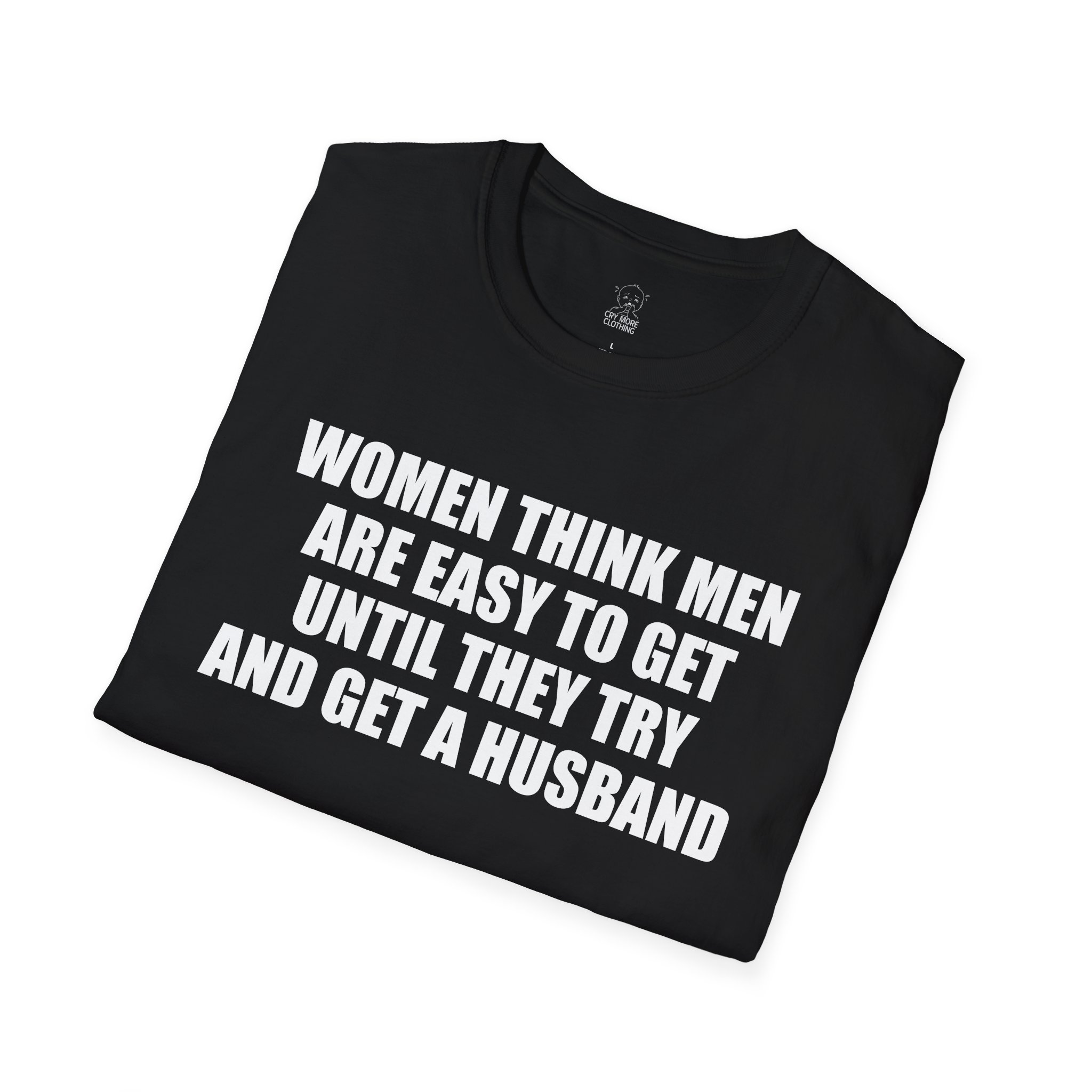 Women Think Men Are Easy to Get - T-Shirt - Image 4