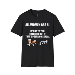 All Women Are Bi - T-Shirt