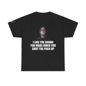I Like the Sound You Make - T-Shirt