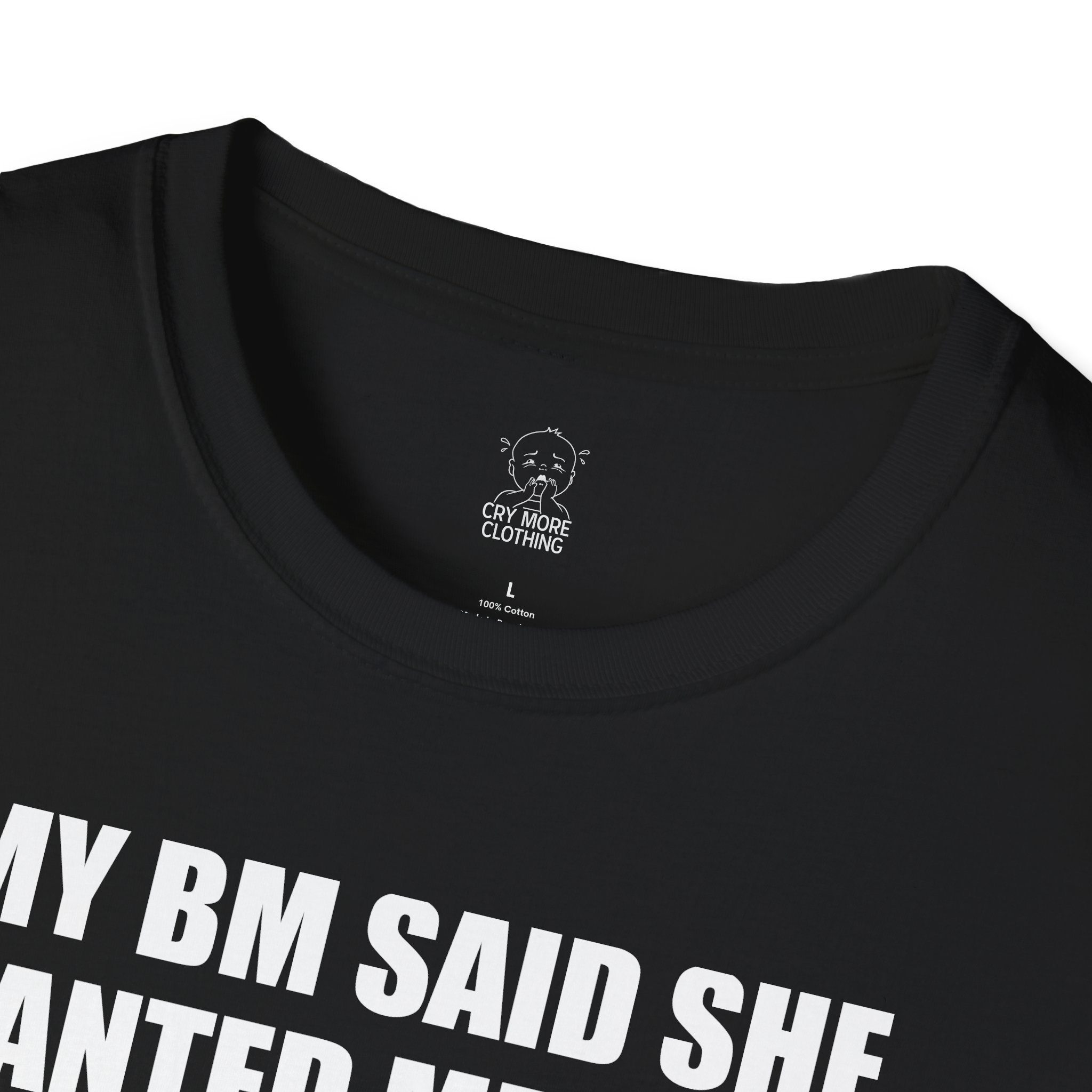 My BM Said She Wanted Me Back - T-Shirt - Image 3