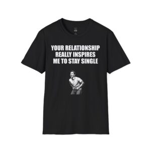 Your Relationship - T-Shirt