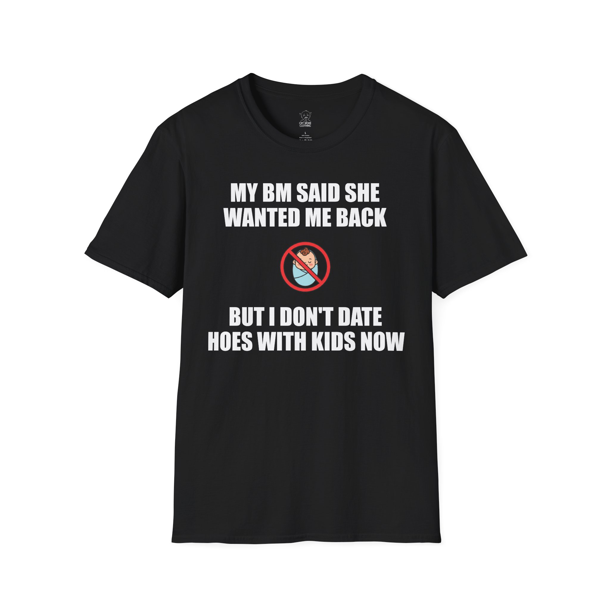My BM Said She Wanted Me Back - T-Shirt