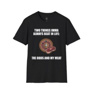 Two Things Imma Always Beat - T-Shirt