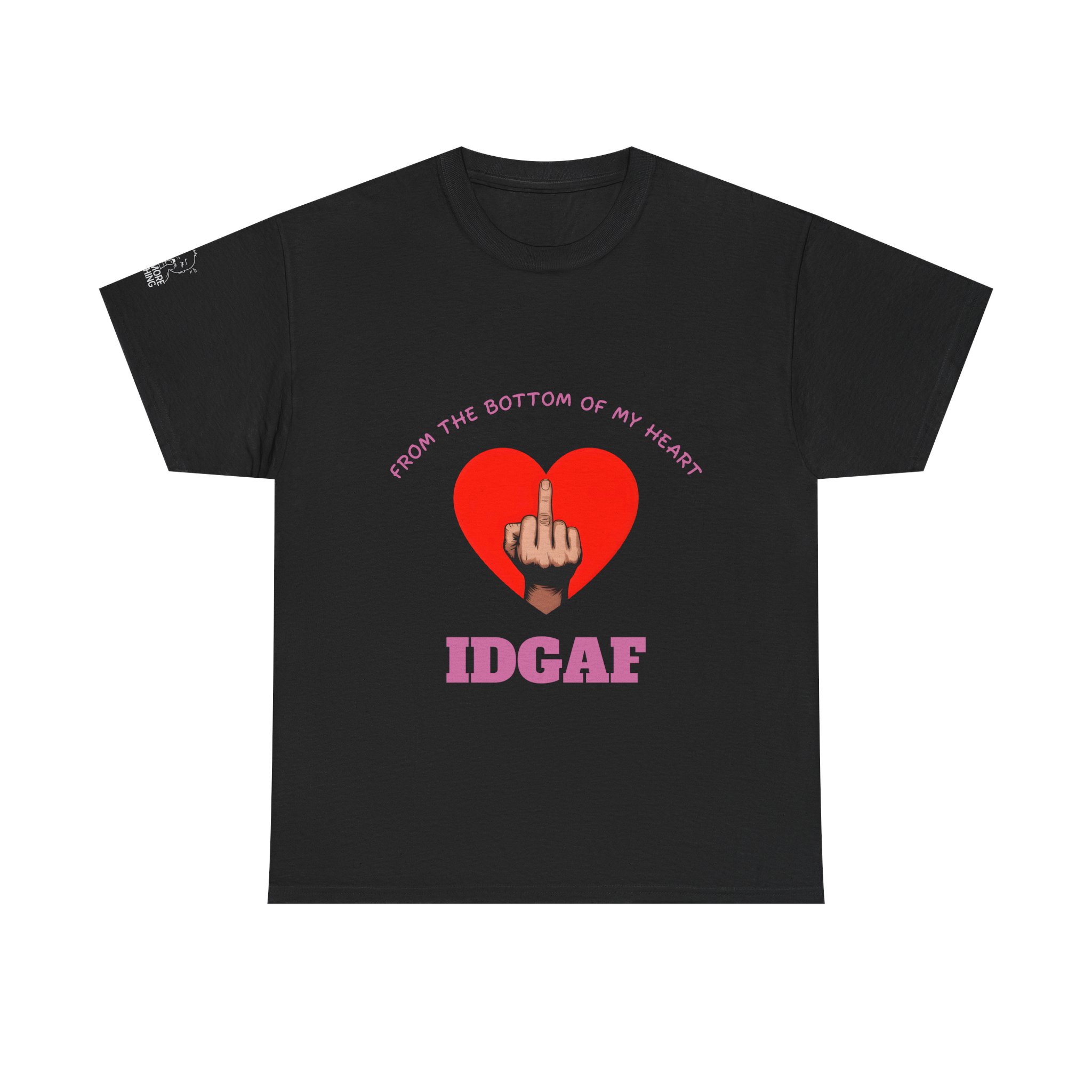 From The Bottom Of My Heart - T-Shirt