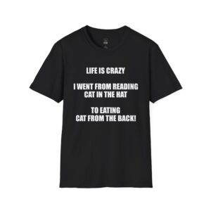 Life Is Crazy - T-Shirt