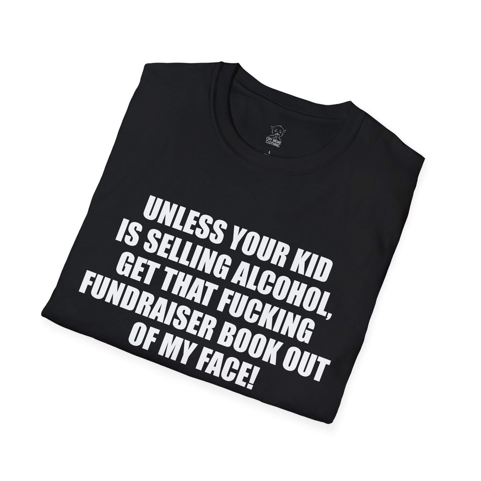 Unless Your Kid Is Selling Alcohol - T-Shirt - Image 4