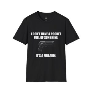 I Don't Have a Pocket Full of Sunshine - T-Shirt
