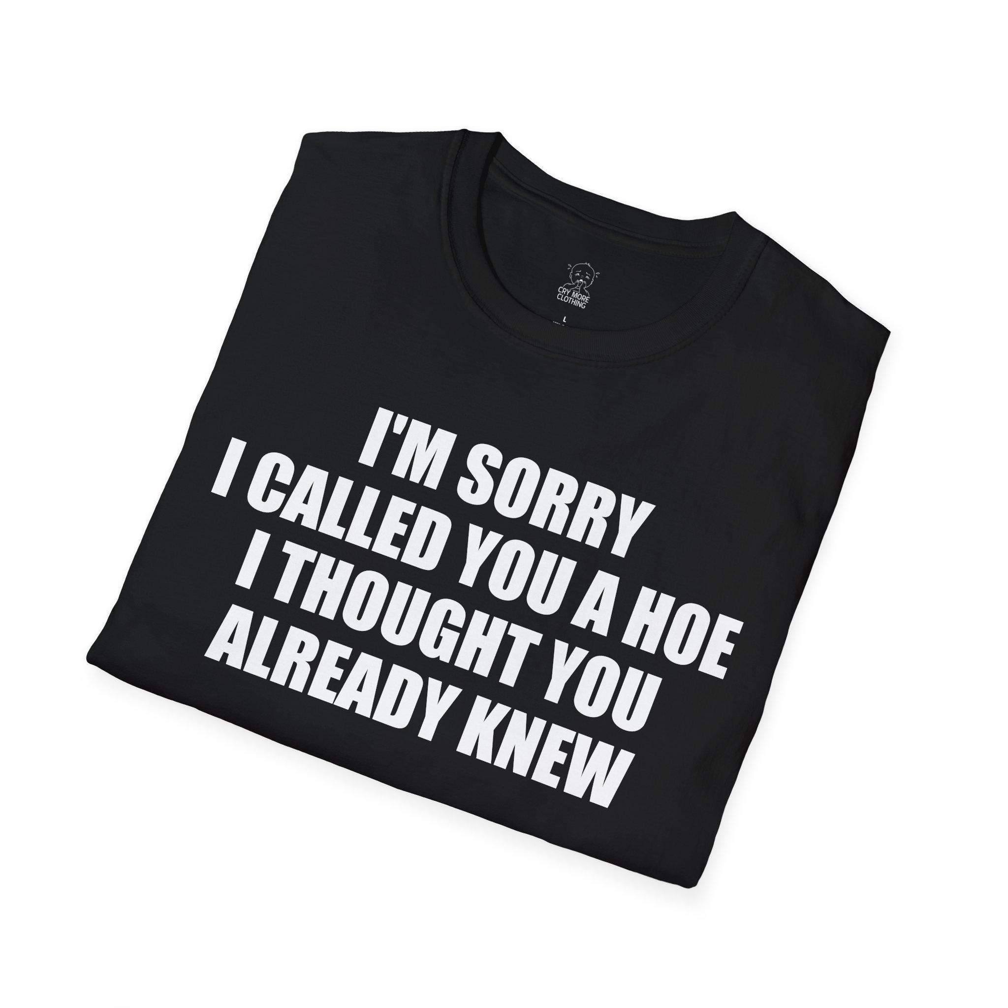 I’m Sorry I Called You a Hoe - T-Shirt - Image 4