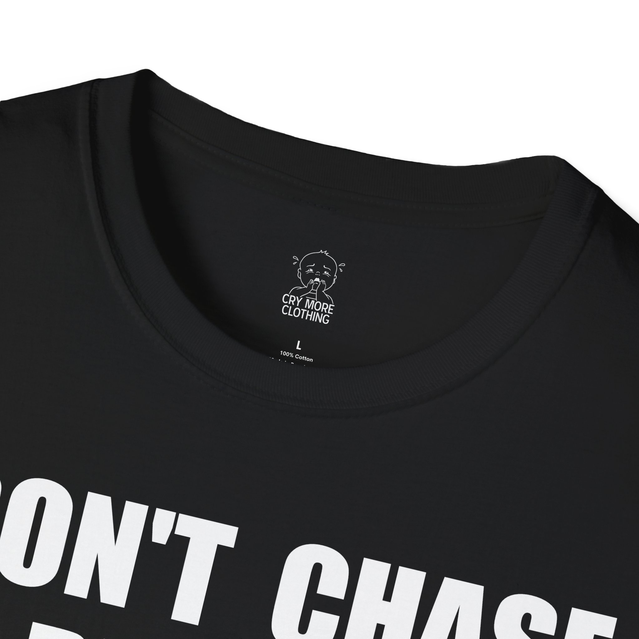I Don't Chase, I Replace - T-Shirt - Image 3