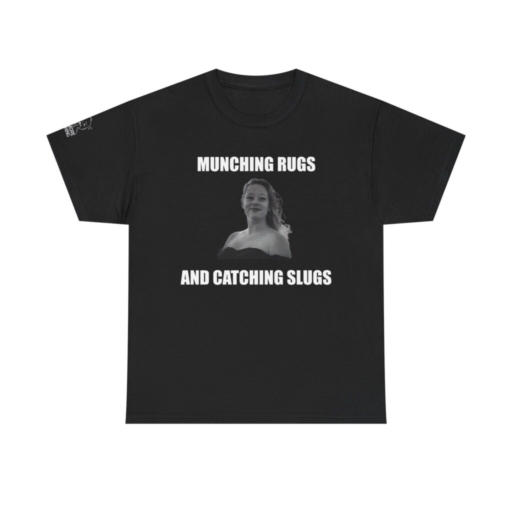 Munching Rugs & Catching Slugs
